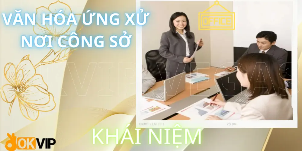 Những quy tắc ứng xử công sở sẽ điều chỉnh hành vi của nhân viên trở nên tốt hơn